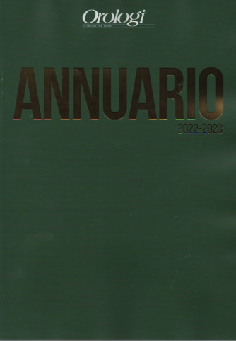 Annuario orologi  2022-2023 - n. 28 -    annuale