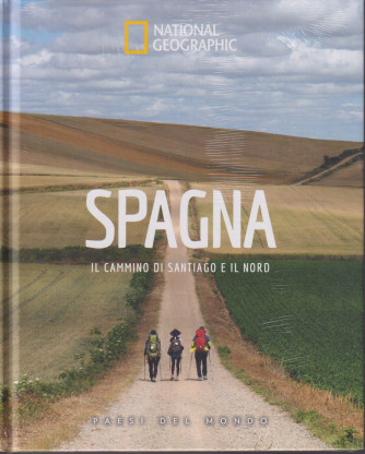 National Geographic  -Spagna - Il cammino di Santiago e il nord-  -n. 56  - 24/9/2021 - settimanale - copertina rigida