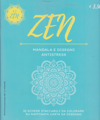 Zen Mandala e Disegni Antistress -n. 1 bimestrale - giugno - luglio 2021 -
