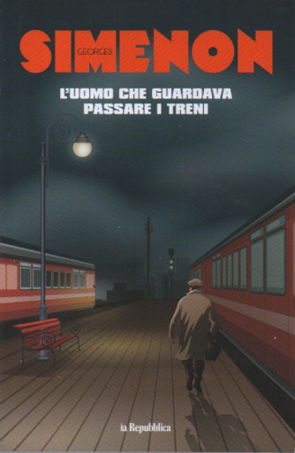 Georges Simenon -L'uomo che guardava passare i treni- n. 9 - 12/5/2023 - settimanale - 207 pagine