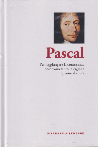 Imparare a pensare (2024) - Pascal - Per raggiungere la conoscenza occorrono tanto la ragione quanto il cuore -  Uscita n. 16  -8 Gennaio 2025- Settimanale