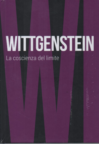 Collana Scoprire la filosofia -  vol. 20 -Wittgenstein - La coscienza del limite   28/12/2023 - settimanale - copertina rigida