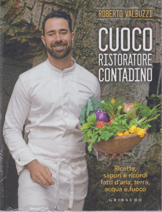 Cuoco ristoratore contadino - Roberto Valbuzzi - settimanale - Gribaudo
