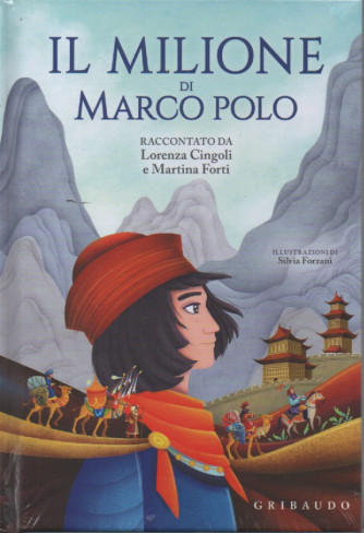 Il Milione di Marco Polo - n. 1/2024 - raccontato da Lorenza Cingoli e Martina Forti - mensile -copertina rigida - Gribaudo