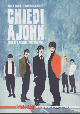 Graphic Novel Italia - Visioni -Chiedi a John quando i Beatles persero Paul - n. 32 - settimanale - 
