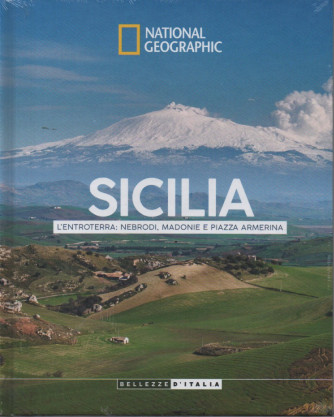 National Geographic - Sicilia - L'entroterra: Nebrodi, Madonie e Piazza Armerina- n.55- 23/1/2024 - settimanale - copertina rigida