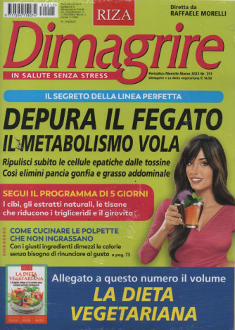 Dimagrire  + La dieta vegetariana- n. 251- mensile- marzo   2023 - 2 riviste