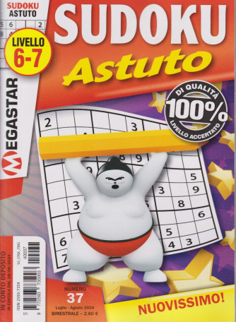 Sudoku Astuto - n. 37 -livello 6-7 -  bimestrale -luglio - agosto     2024
