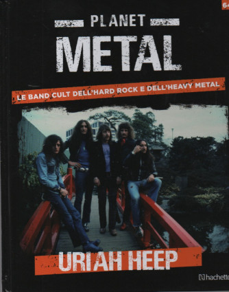 Planet Metal  - Uriah Heep-  n. 64- settimanale -9/12/2023 - copertina rigida