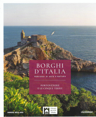 Borghi d'Italia -Portovenere e le cinque terre - n. 6- settimanale