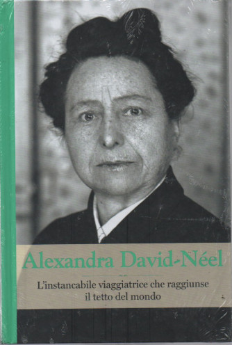 Grandi donne  -Alexandra David Neel  - n.48 - settimanale - 19/8/2023 - copertina rigida