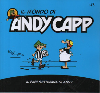 Il mondo di Andy Capp -Il fine settimana di Andy-  n.43- settimanale