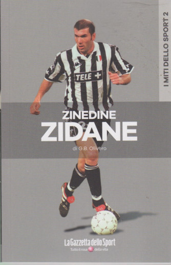 I miti dello sport -Zinedine Zidane di G.B. Olivero-  n. 17 - settimanale - 133 pagine