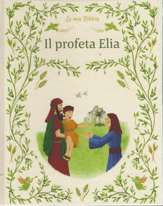 La mia Bibbia -Il profeta Elia-  n. 29 -12/8/2022 - settimanale - copertina rigida