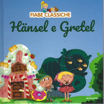 Fiabe classiche - Hansel e Gretel - n. 24 - 13/09/2022 - settimanale - copertina rigida
