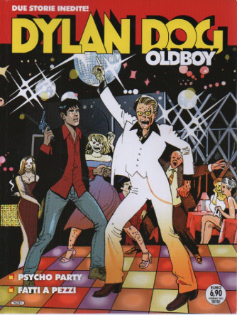 Dylan Dog Oldboy n. 17   - Psycho party - Fatti a pezzi - 14 febbraio 2023- bimestrale