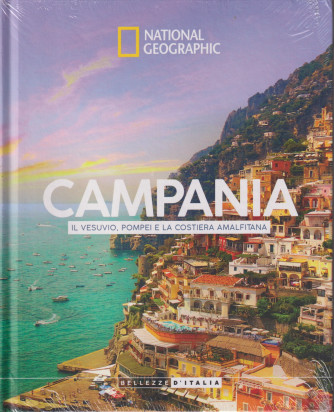 Collana National Geographic -   Campania - Il Vesuvio, Pompei e la costiera amalfitana -  n. 14 - 18/6/2024 - settimanale - copertina rigida