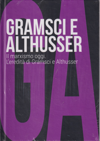 Collana Scoprire la filosofia -  vol. 36- Gramsci e Althusser -  Il Marxismo oggi. L'eredità di Gramsci e Althusser -  18/4/2024 - settimanale - copertina rigida