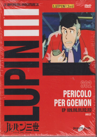 Le imperdibili avventure di Lupin III -Pericolo per Goemon- n. 27 - settimanale