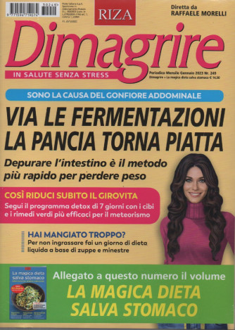 Dimagrire  + La magica dieta salva stomaco- n. 249- mensile- gennaio 2023 - 2 riviste