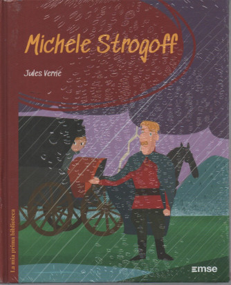 La mia prima Biblioteca   -Michele Strogoff - Jules Verne  n. 56-24/1/2024-  settimanale - copertina rigida