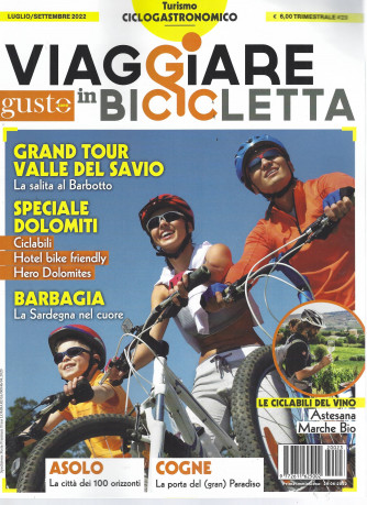 Viaggiare In bicicletta - Con Gustosano - n. 23- bimestrale  -luglio - settembre 2022