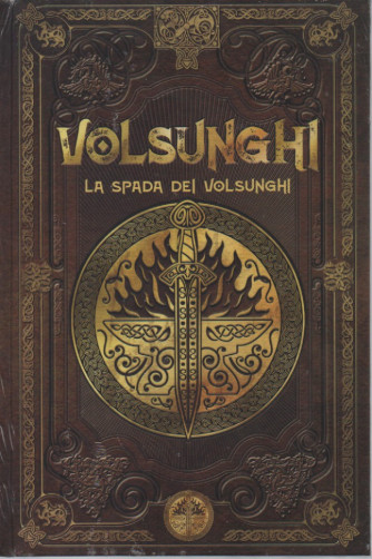Mitologia Nordica -Volsunghi - La spada dei volsunghi  n.  -41 - settimanale -4/11/2023 - copertina rigida