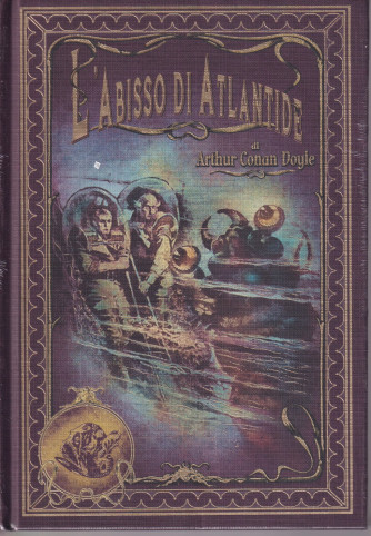L'abisso di Atlantide - Arthur Conan Doyle-   n. 34 - settimanale -24/92021 - copertina rigida