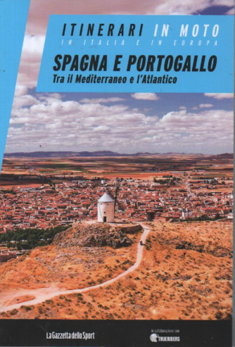 Itinerari in moto in Italia e in Europa    - Spagna e Portogallo. Tra il Mediterraneo e l'Atlantico-  n. 16- settimanale