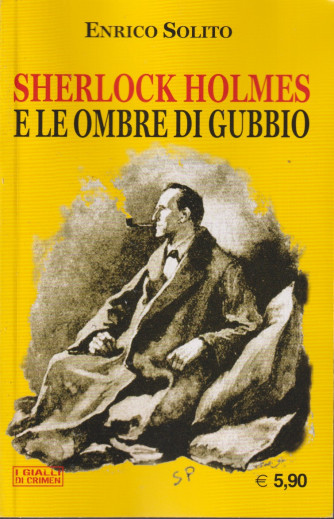 Sherlock Holmes e le ombre di Gubbio- n. 21  -ottobre 2021 - mensile - 317 pagine