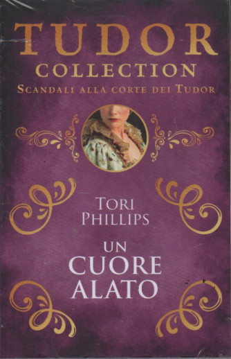 Tudor collection - Tori Phillips - La rosa d'oro- n. 26 - luglio 2023 - bimestrale