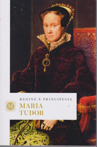 Regine e principesse -Maria Tudor- n.33- settimanale - 157  pagine