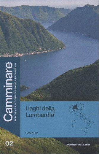 Camminare - I laghi della Lombardia - n. 2 - settimanale - 127 pagine