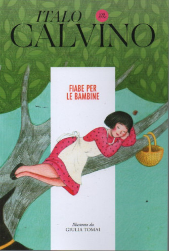 Italo Calvino -Fiabe per le bambine - n. 13 - 6/1/2024 - settimanale - 92 pagine