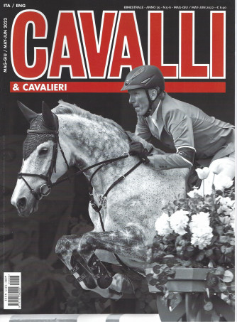 Cavalli & Cavalieri - n. 5-6 -maggio - giugno  2022    - bimestrale   - italiano - inglese