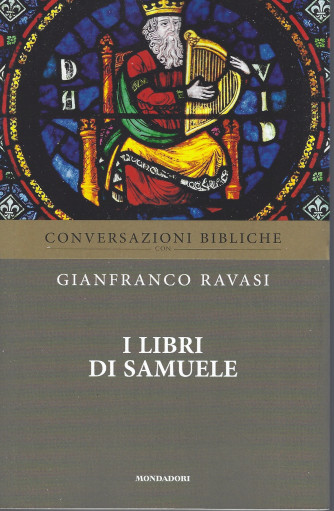 Conversazioni bibliche - Gianfranco Ravasi -I libri di Samuele-  settimanale - 16/2/2022 - 124  pagine