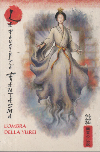 Collana Miti e leggende,del Giappone - La fanciulla fantasma  - L'ombra della yurei -  vol.18 - - 20/1/2024 - settimanale