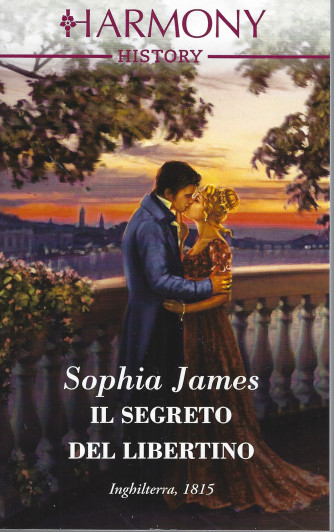Harmony History - Sophia James - Il segreto del libertino- n. 751 -luglio 2022 - mensile