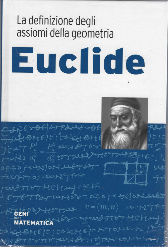 Geni della matematica  -Euclide-  n. 8 - 9/7/2022 - settimanale - copertina rigida