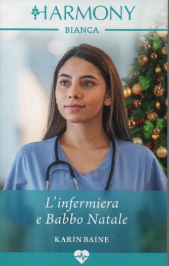 Harmony Bianca -L'infermiera e Babbo Natale - Karin Baine -  n. 2004- mensile -novembre 2022