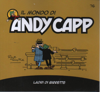 Il mondo di Andy Capp -Ladri di birrette-  n.76- settimanale