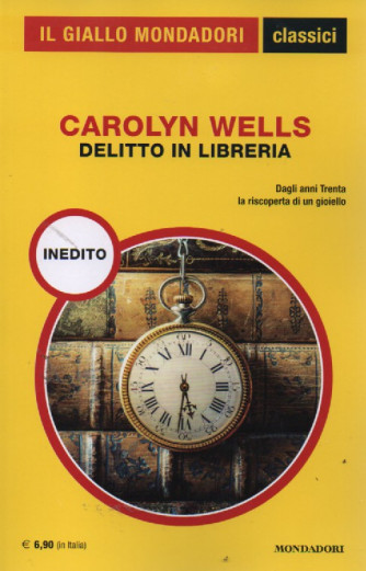 Il giallo Mondadori - classici - Carolyn Wells - Delitto in libreria - n. 1465- febbraio  2023 - mensile