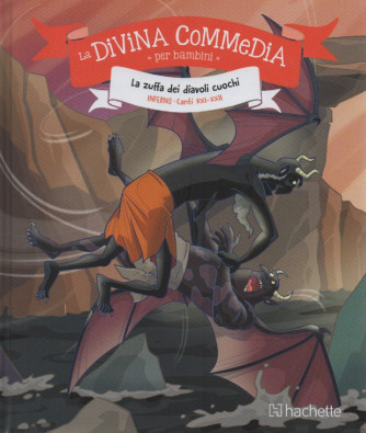 La divina commedia per bambini - La zuffa dei diavoli cuochi - Inferno - Canti XXI - XXII - n.8 - 08/03/2023 - settimanale - copertina rigida