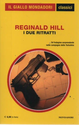 Il giallo Mondadori - classici - Reginald Hill - I due ritratti -  n. 1471- agosto   2023 - mensile