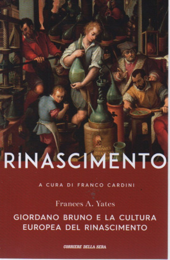 Rinascimento -  Frances A. Yates - Giordano Bruno e la cultura europea del Rinascimento    - n. 21- settimanale - 295 pagine