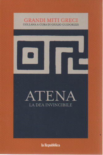Grandi miti greci - Atena - La dea invincibile - n. 5 - 31/3/2023 - 159 pagine
