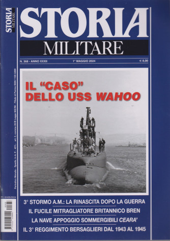 Storia Militare - n. 368 - Il "caso " dello USS Wahoo -     1 maggio   2024 - mensile