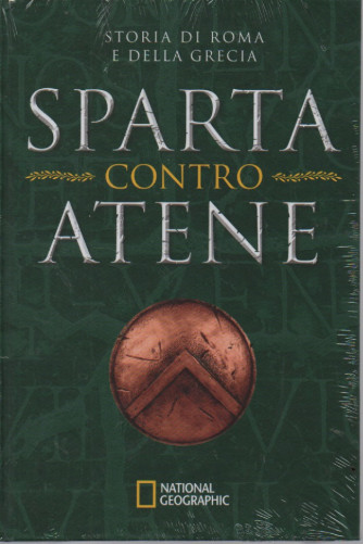 National Geographic - Storia di Roma e della Grecia -  Sparta contro Atene -     n. 43 - 13/7/2023 - settimanale - copertina rigida