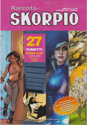 Raccolta di Skorpio - n. 587 - 12 giugno 2021 - mensile - 27 fumetti