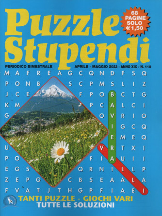 Puzzle stupendi - n. 110 - bimestrale - aprile - maggio 2023 - 68 pagine